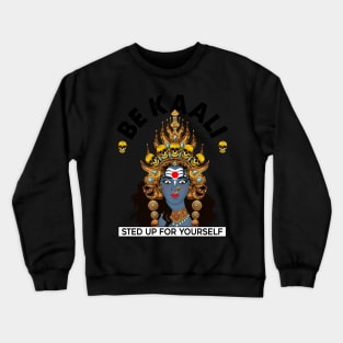 Jai Maa KAALI ( Glorious Mother Kaali ) Crewneck Sweatshirt